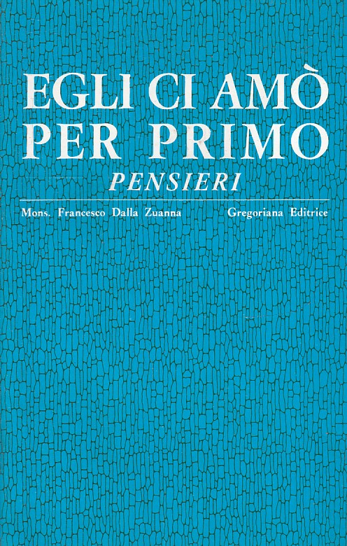 LD- EGLI CI AMO' PER PRIMO PENSIERI - DALLA ZUANNA - GREGORIANA ---- B- ZTS633