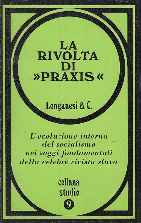 La rivolta di Praxis - Longanesi Collana Studio - 1a ed. - ZFS633