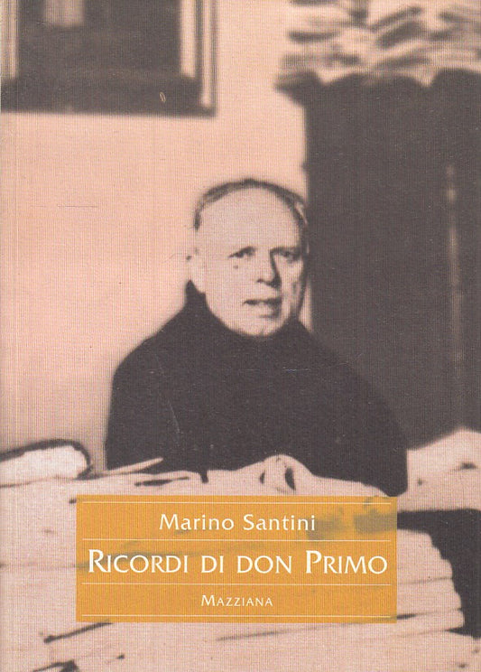 LS- RICORDI DI DON PRIMO MAZZOLARI - MARINO SANTINI- MAZZIANA--- 1999- B- ZTS633