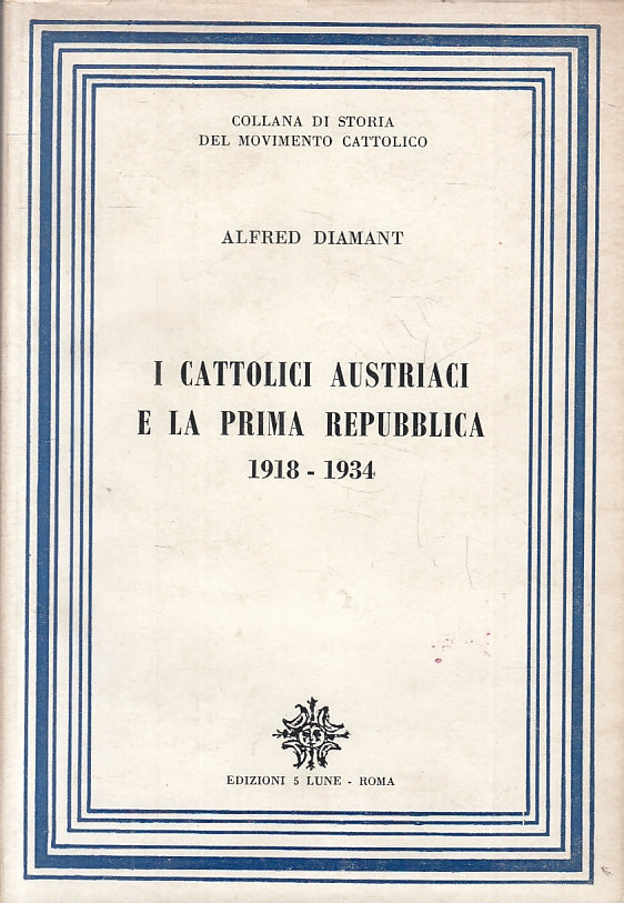 LS- I CATTOLICI AUSTRIACI PRIMA REPUBBLICA- DIAMANT - 5 LUNE--- 1964- BS- ZFS169