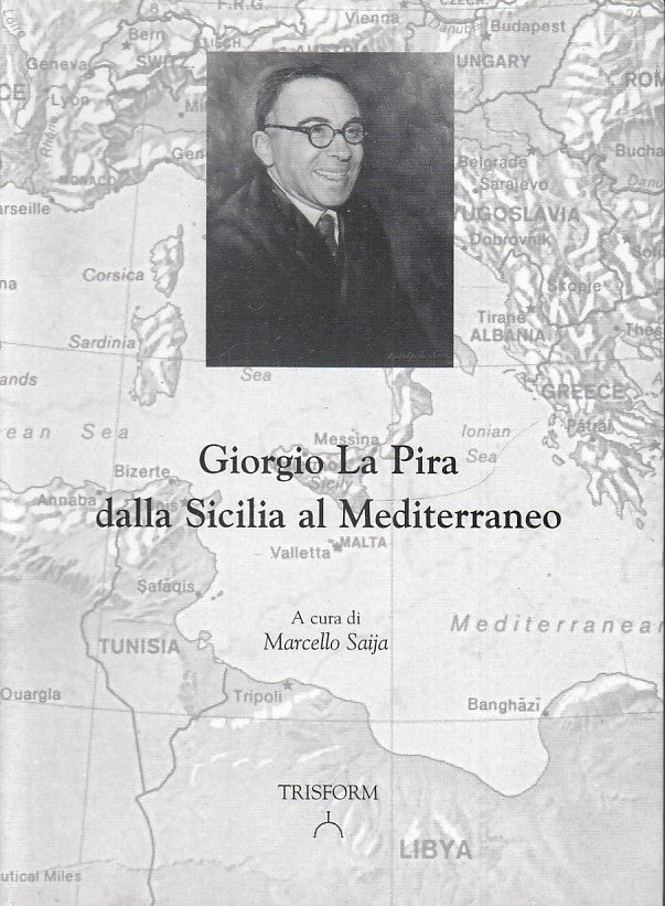 LS- GIORGIO LA PIRA DALLA SICILIA AL MEDITERRANEO-- TRISFORM--- 2005- B - ZTS178