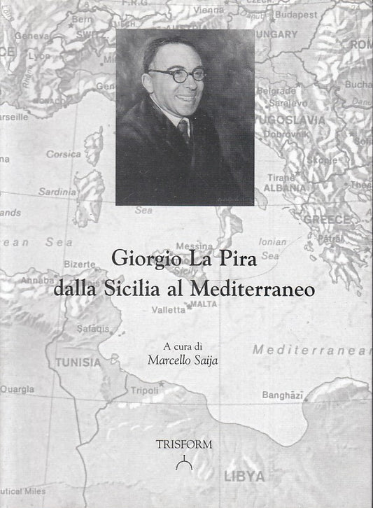 LS- GIORGIO LA PIRA DALLA SICILIA AL MEDITERRANEO-- TRISFORM--- 2005- B - ZTS178