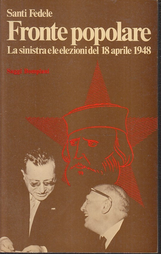 LS- FRONTE POPOLARE ELEZIONI 1948 - SANTI FEDELE - BOMPIANI --- 1978- B- ZTS178