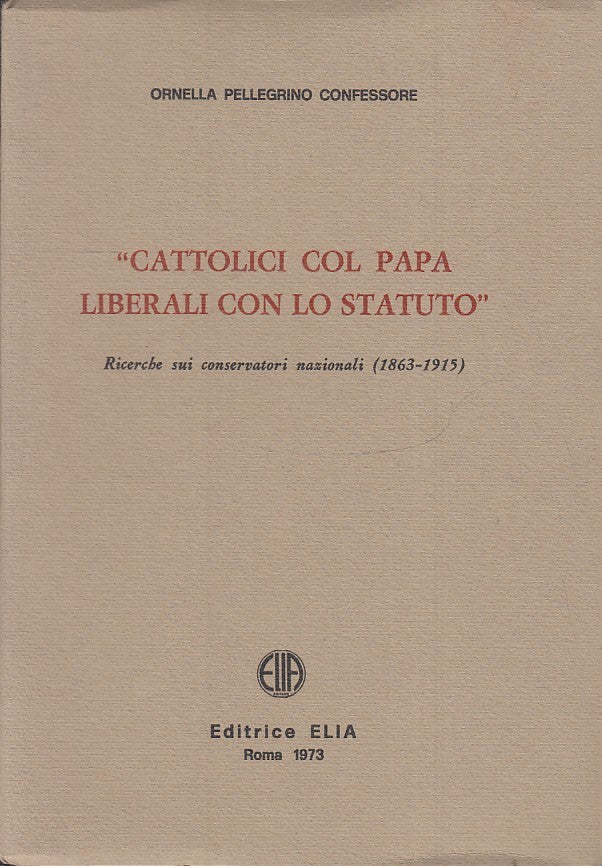 LS- CATTOLICI COL PAPA LIBERALI STATUTO - PELLEGRINO CONFESSORE- 1973- B- YFS168