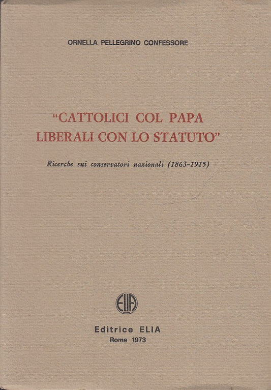 LS- CATTOLICI COL PAPA LIBERALI STATUTO - PELLEGRINO CONFESSORE- 1973- B- YFS168
