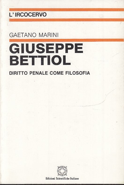 LS- GIUSEPPE BETTIOL DIRITTO PENALE COME FILOSOFIA - MARINI ---- 1985- B- ZTS148