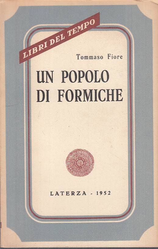 LS- UN POPOLO DI FORMICHE - FIORE - LATERZA- LIBRI DEL TEMPO-- 1952 - B - YTS432