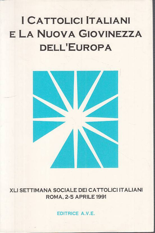 LS- CATTOLICI ITALIANI E NUOVA GIOVINEZZA DELL'EUROPA-- AVE--- 1992 - B - YTS432