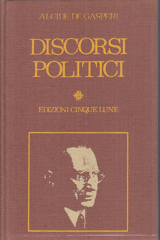 LS- DISCORSI POLITICI - DE GASPERI - CINQUE LUNE - ANTOLOGIE --- CS - YTS333