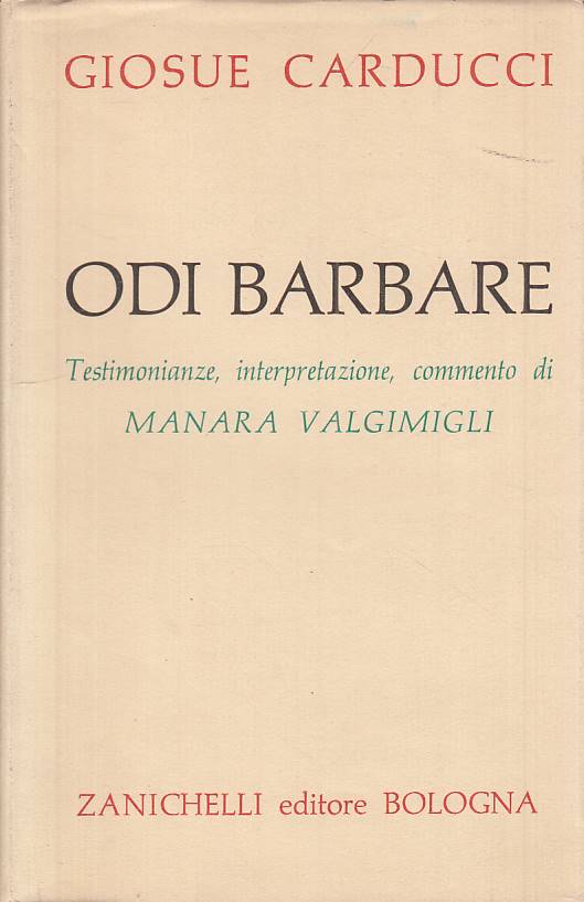 LS- ODI BARBARE - GIOSUE CARDUCCI VALGIMIGLI - ZANICHELLI --- 1959 - CS - YTS722