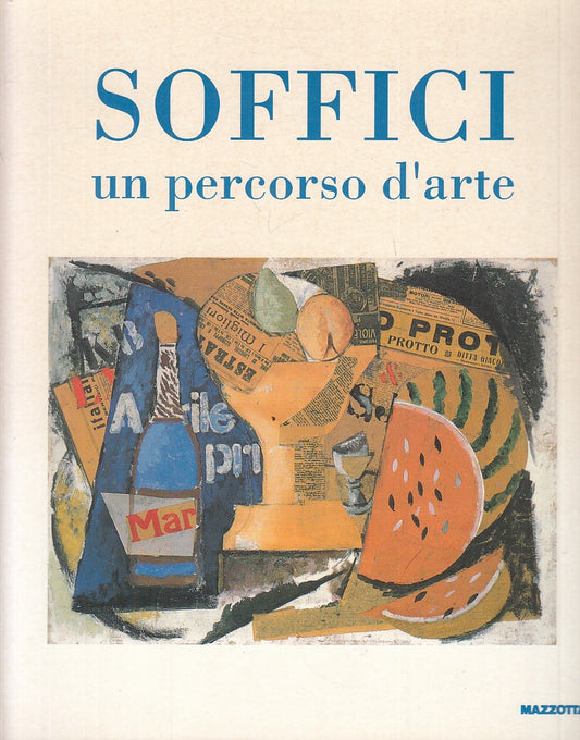 LT- SOFFICI UN PERCORSO D'ARTE CATALOGO MOSTRA -- MAZZOTTA --- 1994 - B - YFS840