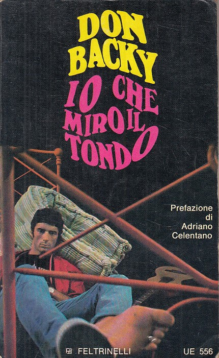 LN- IO CHE MIRO IL TONDO - BACKY - FELTRINELLI -- 1a ED. - 1967 - B - ZFS228