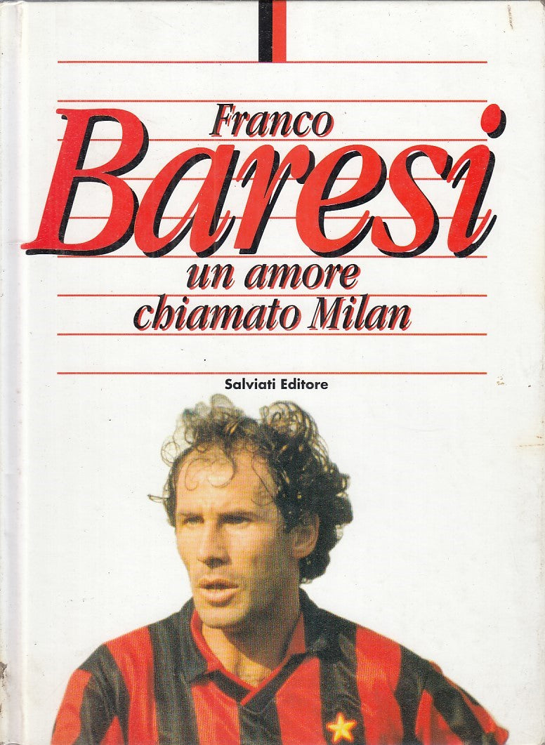 LZ- FRANCO BARESI UN AMORE CHIAMATO MILAN - COSTA - SALVIATI --- 1994- C- ZFS593