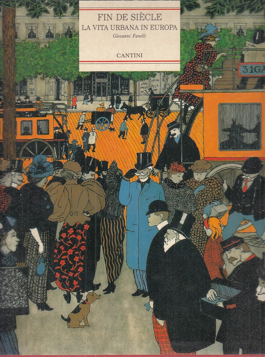 LT- FIN DE SIECLE. VITA URBANA EUROPA - FANELLI - CANTINI --- 1991 - CS - YDS98