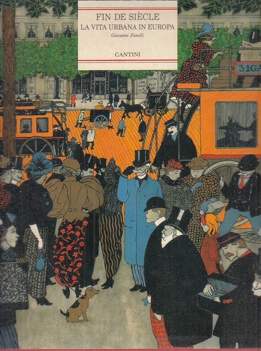LT- FIN DE SIECLE. VITA URBANA EUROPA - FANELLI - CANTINI --- 1991 - CS - YDS98