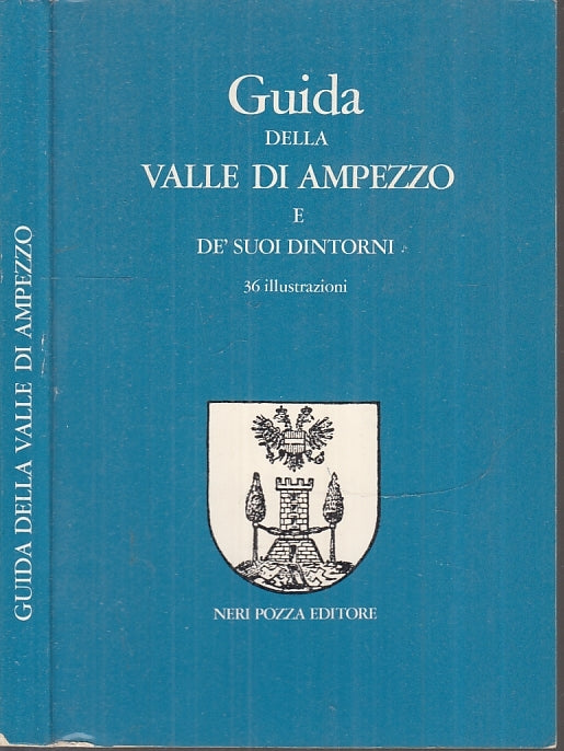 LV- GUIDA DELLA VALLE DI AMPEZZO E SUOI DINTORNI -- NERI POZZA--- 1976- B- XFS19