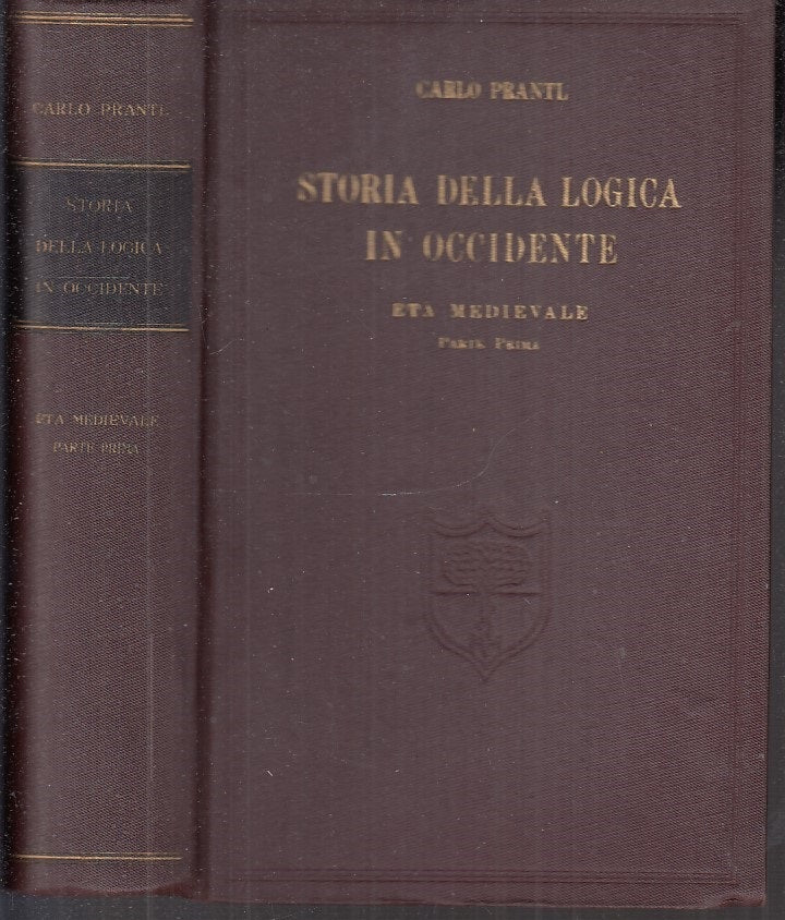 LS- STORIA DELLA LOGICA IN OCCIDENTE ETA' MEDIEVALE - PRANTI---- 1937- C- XFS103