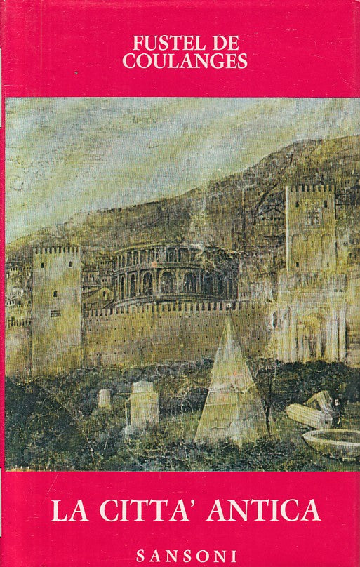 LS- LA CITTA' ANTICA - DE COULANGES - SANSONI - CLASSICI -- 1972 - CS - YFS174
