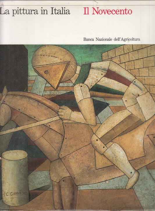 LT- LA PITTURA IN ITALIA IL NOVECENTO -- BANCA AGRICOLTURA--- 1991 - CS - YFS141