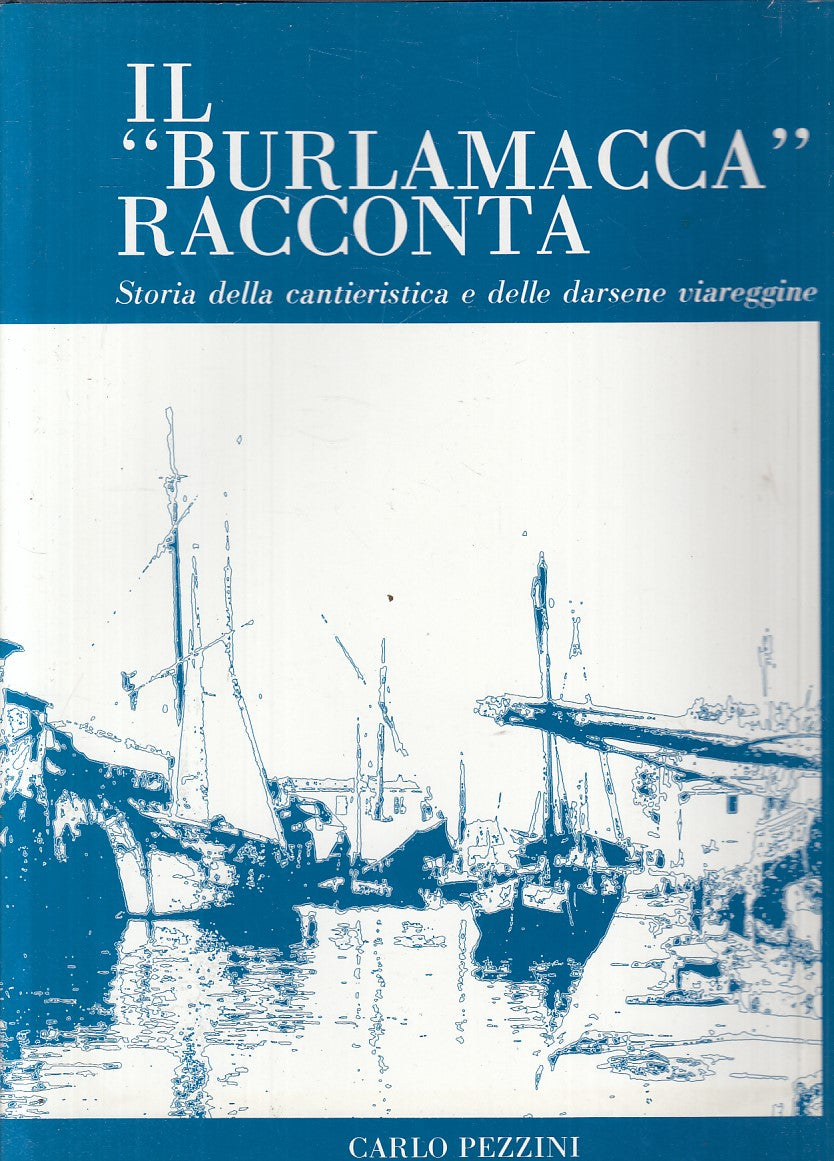 LZ- "BURLAMACCA" RACCONTA STORIA CANTIERISTICA -- PEZZINI --- 1990 - CS - YFS718
