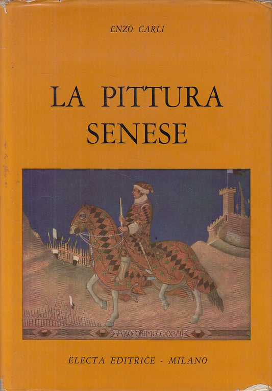 LT- LA PITTURA SENESE - ENZO CARLI - ELECTA --- 1955 - CS - YFS856