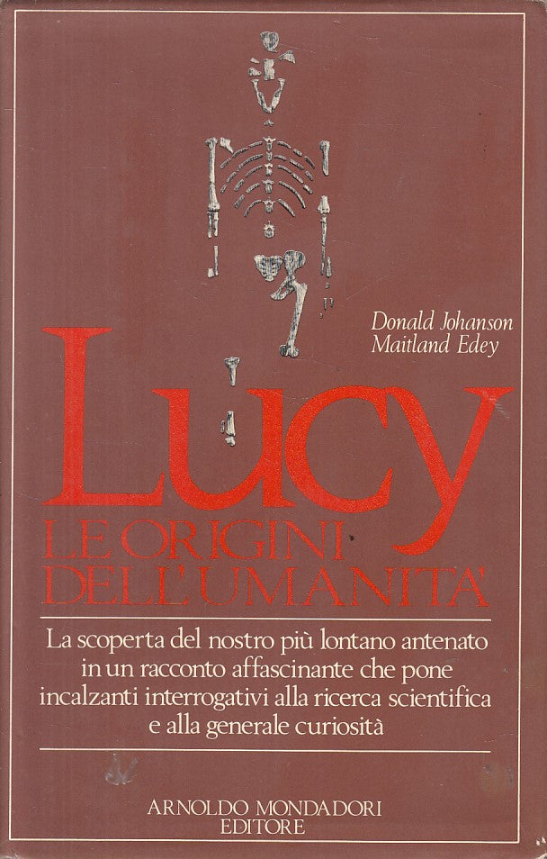 Lucy Le Origini dell'Umanita' - Johanson Edey - Mondadori - 1a ed. - ZFS113