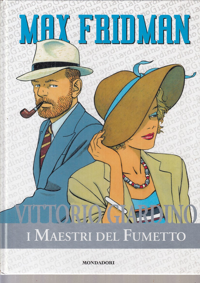 FV- I MAESTRI DEL FUMETTO N.6 MAX FRIDMAN - GIARDINO - MONDADORI - 2009 - C- TBX