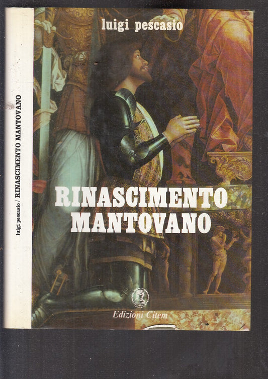 LT- RINASCIMENTO MANTOVANO - LUIGI PESCASIO - EDIZIONI CITEM--- 1987- CS- XFS106