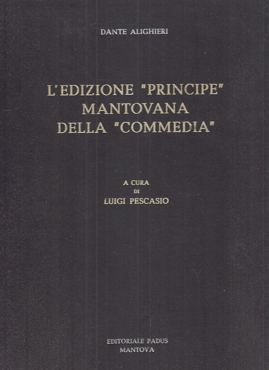 LZ- EDIZIONE PRINCIPE MANTOVANA COMMEDIA- DANTE ALIGHIERI PESCASIO- 1972- ZFS567
