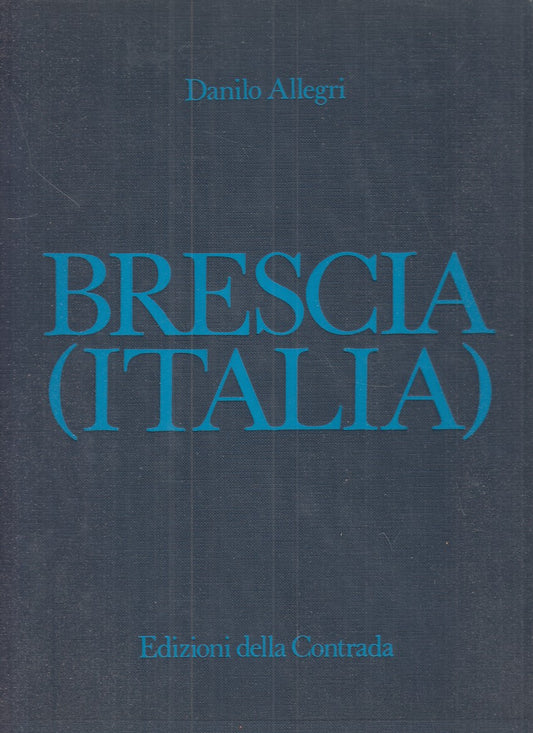 LZ- BRESCIA (ITALIA) - DANILO ALLEGRI - EDIZIONI CONTRADA --- 1982 - CS - YFS867