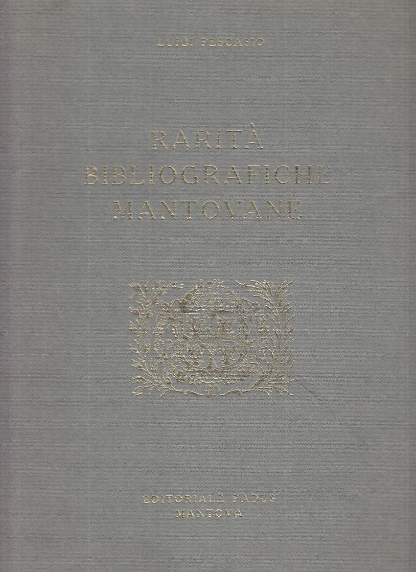 LS- RARITA' BIBLIOGRAFICHE MANTOVANE- LUIGI PESCASIO- PADUS--- 1973 - C - YFS867