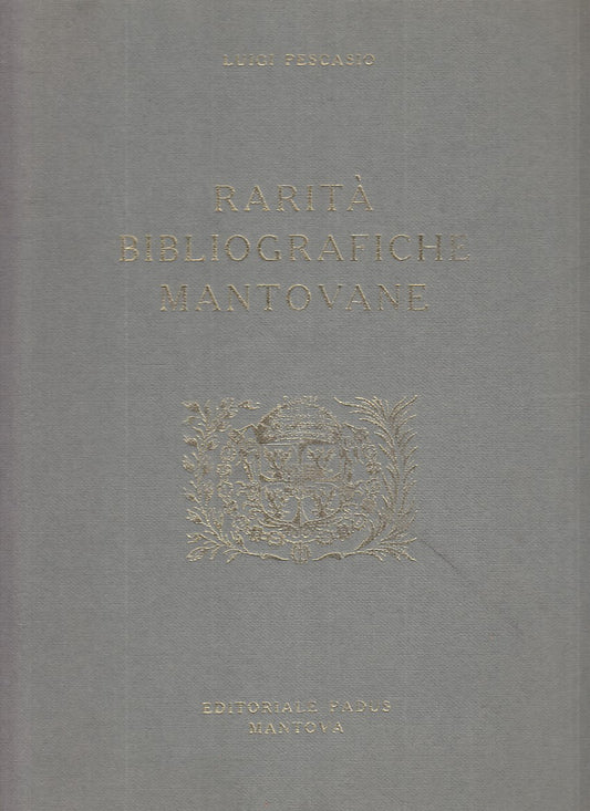 LS- RARITA' BIBLIOGRAFICHE MANTOVANE- LUIGI PESCASIO- PADUS--- 1973 - C - YFS867