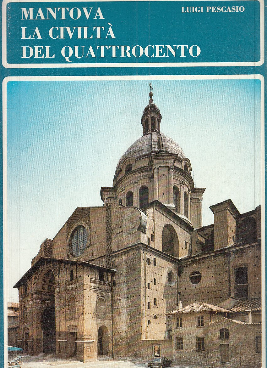LS- MANTOVA LA CIVILTA' DEL QUATTROCENTO - PESCASIO - PADUS --- 1982- CS- YFS867