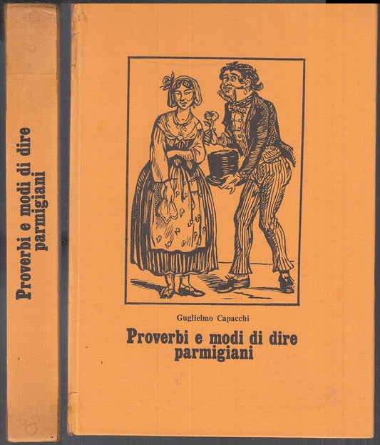 LN- PROVERBI E MODI DI DIRE PARMIGIANI TIRATURA LIMITATA- CAPACCHI- 1968- C- WPR