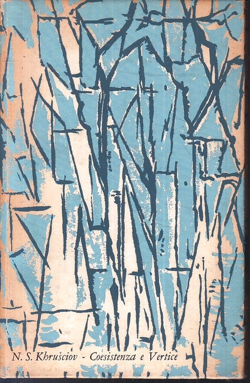 LN- COESISTENZA E VERTICE - N.S. KHRUSCIOV - IL SAGGIATORE --- 1960 - C - ZFS627
