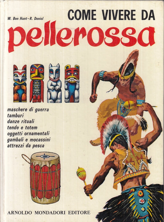 LB- COME VIVERE DA PELLEROSSA - BEN HUNT DONIOL - MONDADORI ---- C - YFS819