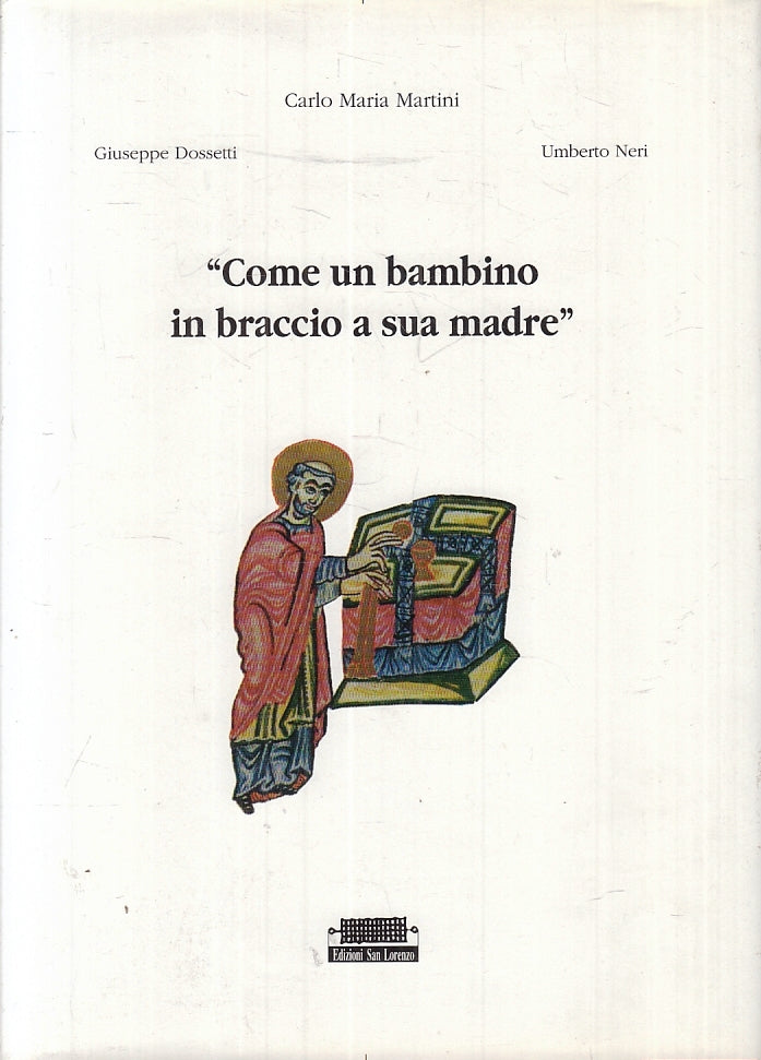 LD- COME UN BAMBINO IN BRACCIO A SUA MADRE- CARLO MARIA MARTINI- 1993- CS-YFS818