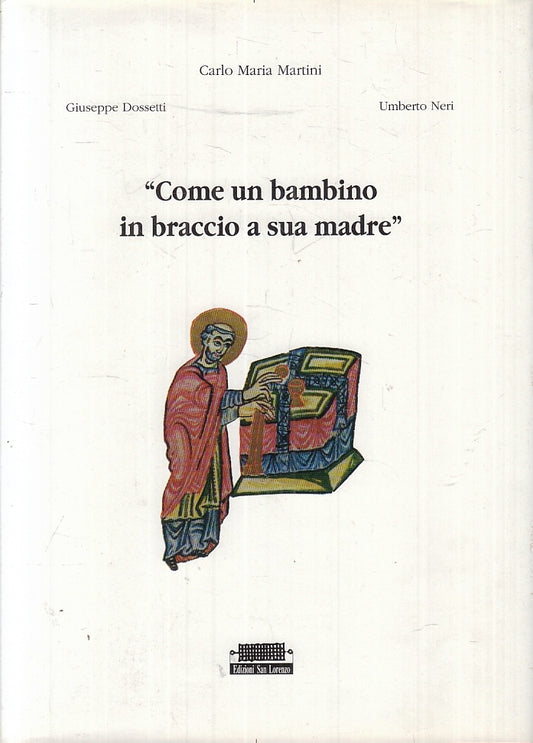 LD- COME UN BAMBINO IN BRACCIO A SUA MADRE- CARLO MARIA MARTINI- 1993- CS-YFS818