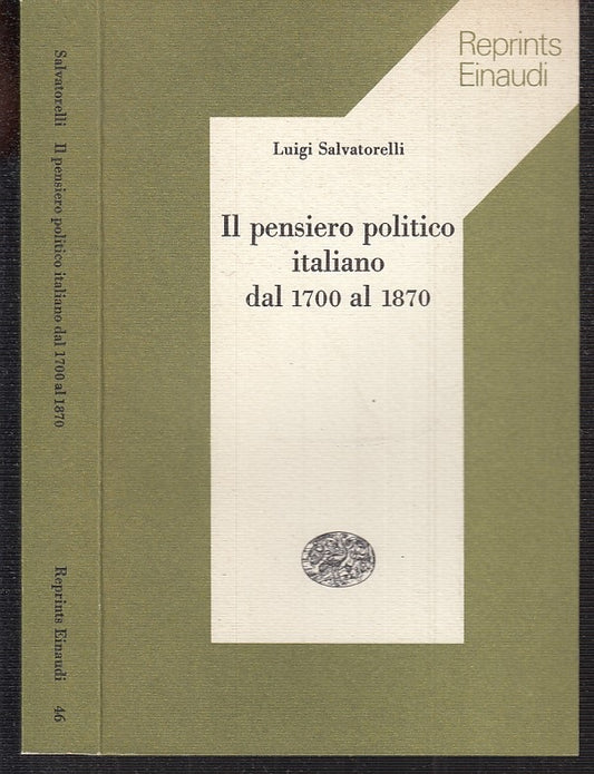 LS- PENSIERO POLITICO ITALIANO 1700/1870 - SALVATORELLI- EINAUDI--- 1975- B- XTS