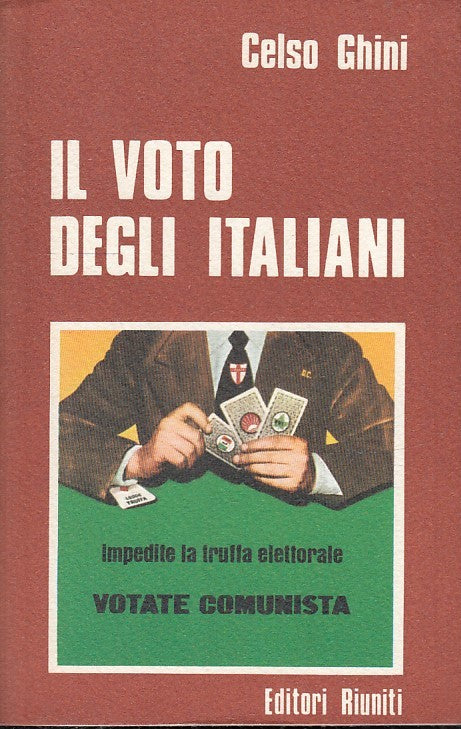 IL VOTO DEGLI ITALIANI - CELSO GHINI - EDITORI RIUNITI - B - JXS31