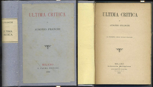 LH- ULTIMA CRITICA FILOSOFIA SCUOLE ITALIANE - FRANCHI- PALMA--- 1889- C- XFS116