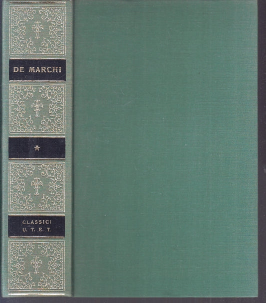LN- OPERE DI EMILIO DE MARCHI -- UTET - CLASSICI ITALIANI -- 1978 - C - ZFS155