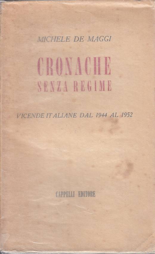 LS- CRONACHE SENZA REGIME VICENDE ITALIANE 1944-- CAPPELLI--- 1953 - BS - YTS603