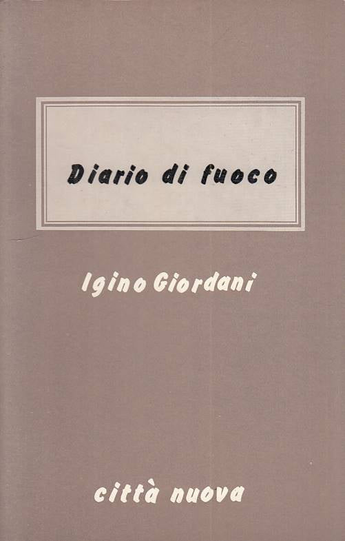 LS- DIARIO DI FUOCO - IGINO GIORDANI - CITTA' NUOVA ---- B - YTS603