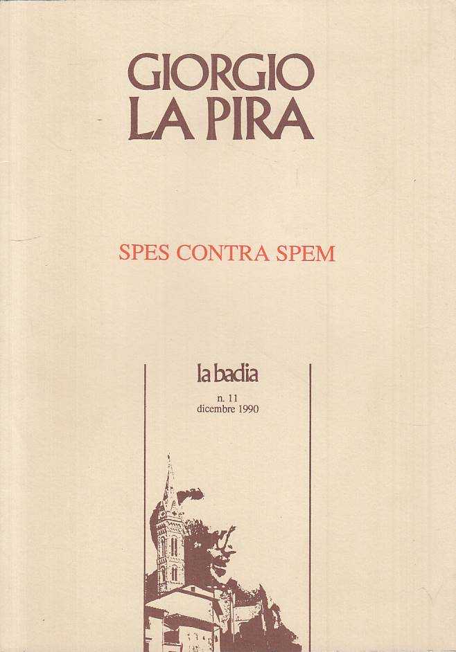 LS- GIORGIO LA PIRA SPES CONTRA SPEM -- LA BADIA --- 1990 - B - YTS387