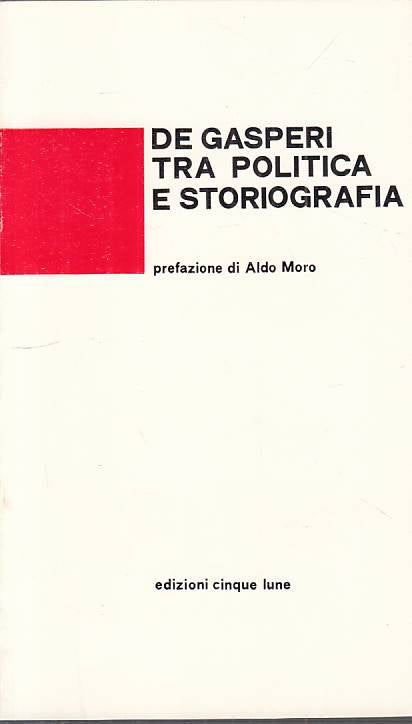 LS- DE GASPERI TRA POLITICA E STORIOGRAFIA -- CINQUE LUNE --- 1977 - B - YTS420