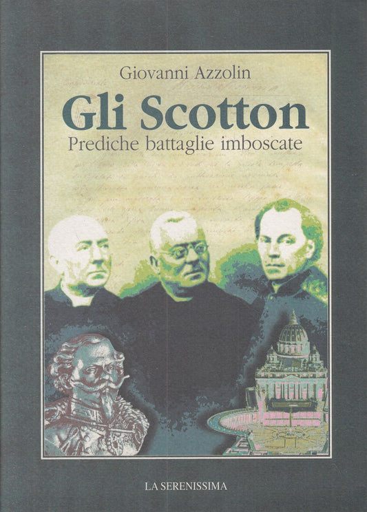 LS- GLI SCOTTON PREDICHE BATTAGLIE - AZZOLIN - SERENISSIMA--- 1998 - BS - YTS418