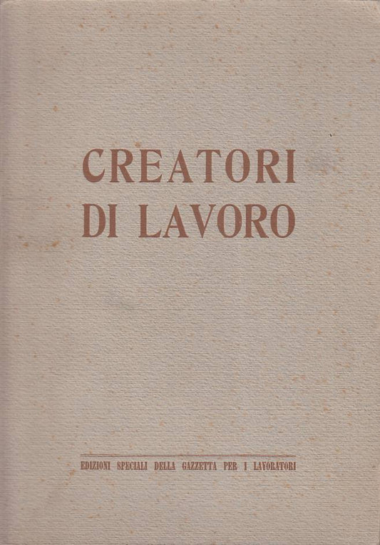 LS- CREATORI DI LAVORO -- GAZZETTA PER I LAVORATORI ROMA --- 1954 - B - YTS411