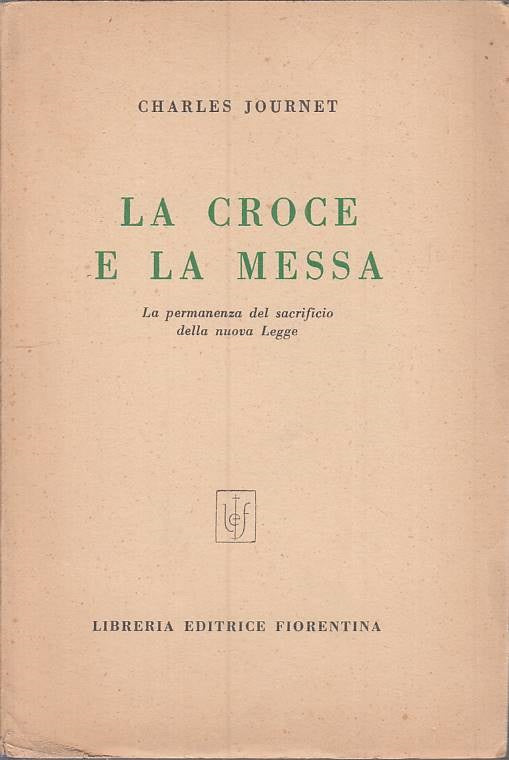 LS- LA CROCE E LA MESSA - JOURNET - LIBRERIA FIORENTINA --- 1953 - B - YTS589