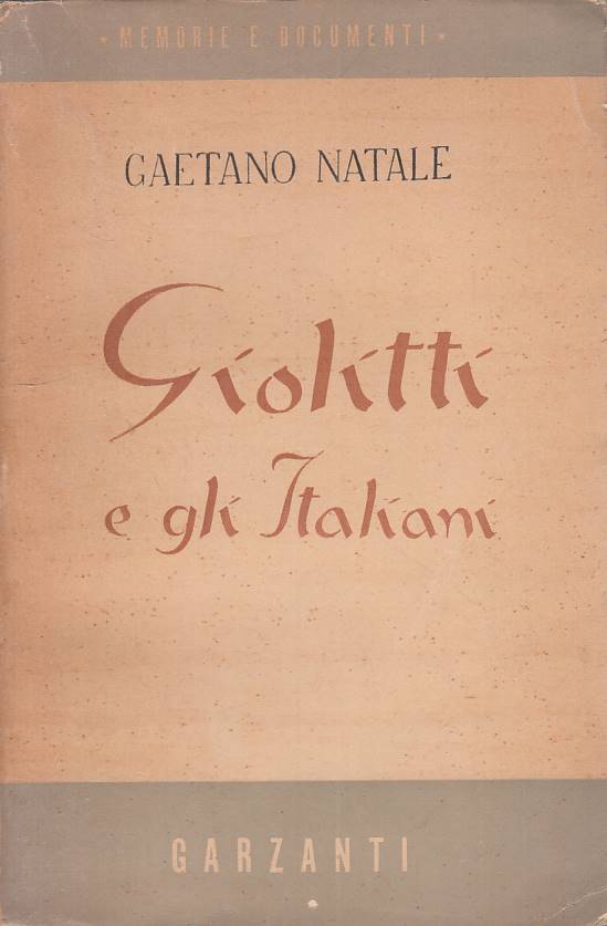 LS- GIOLITTI E GLI ITALIANI - NATALE - GARZANTI -- 1a ED. - 1949 - B - YTS1